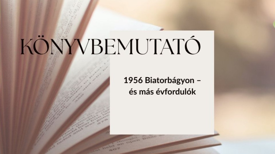1956 Biatorbágyon és más évfordulók - könyvbemutató